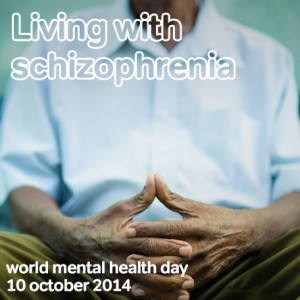 World Mental Health Day Living with Schizoophrenia